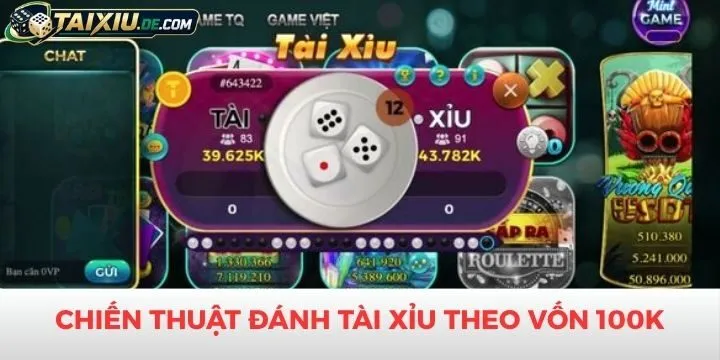 Chiến thuật có thể áp dụng khi đánh tài xỉu theo vốn 100K